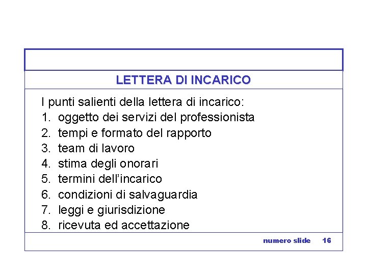 LETTERA DI INCARICO I punti salienti della lettera di incarico: 1. oggetto dei servizi