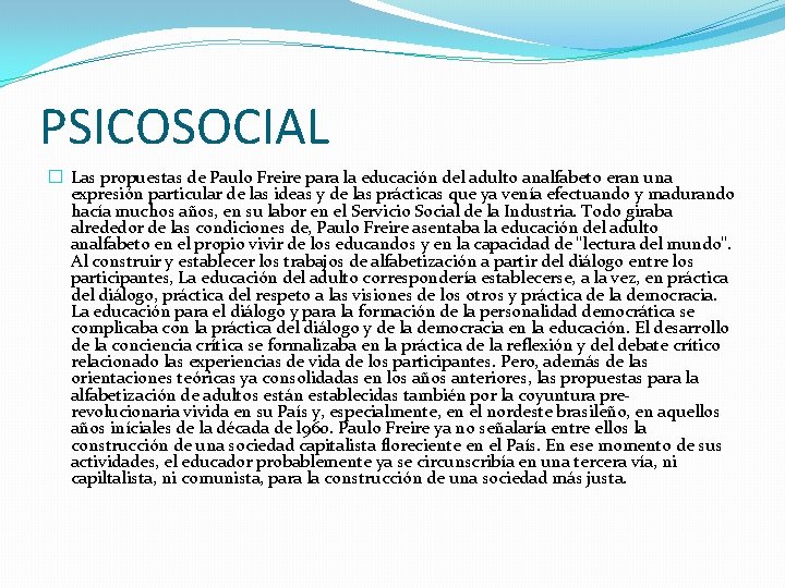 PSICOSOCIAL � Las propuestas de Paulo Freire para la educación del adulto analfabeto eran