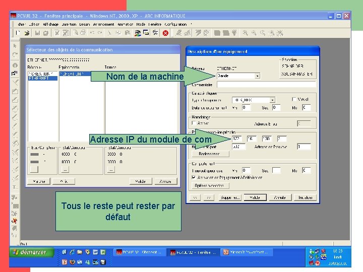 Paramètres de l’équipement Nom de la machine Adresse IP du module de com Tous