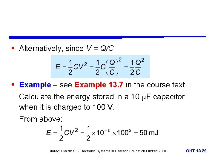§ Alternatively, since V = Q/C § Example – see Example 13. 7 in § Alternatively, since V = Q/C § Example – see Example 13. 7 in