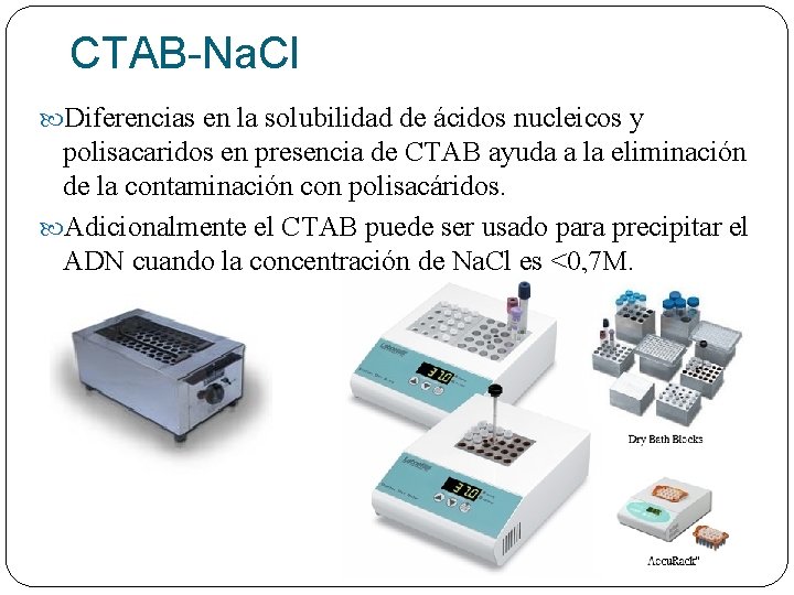 CTAB-Na. Cl Diferencias en la solubilidad de ácidos nucleicos y polisacaridos en presencia de