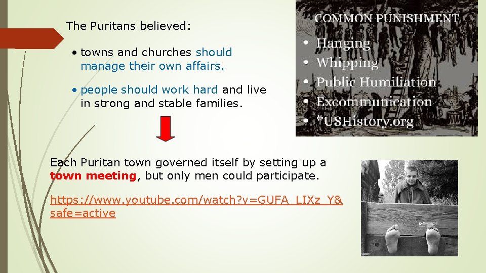 The Puritans believed: • towns and churches should manage their own affairs. • people