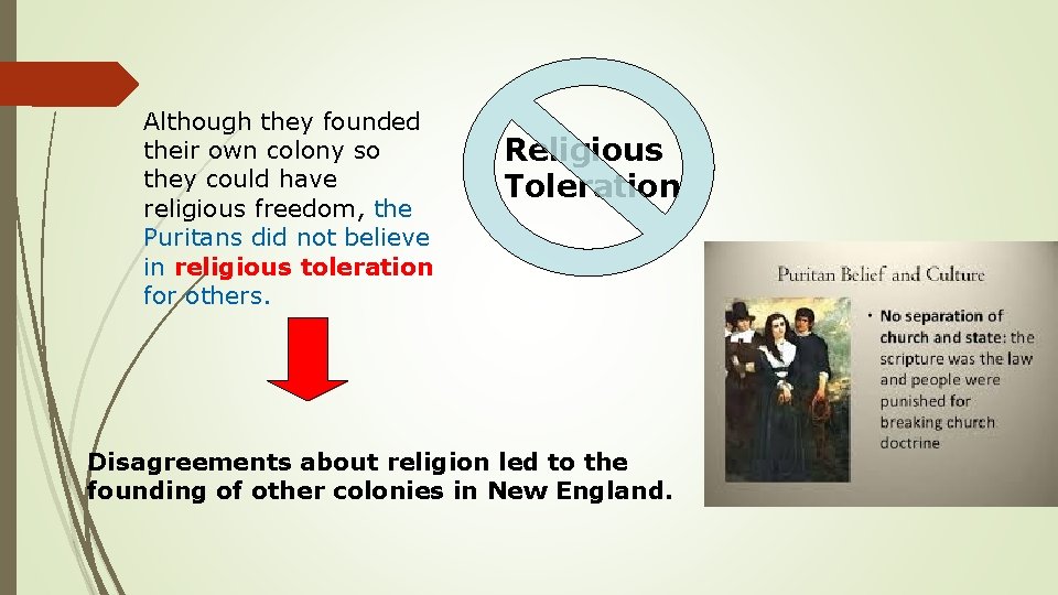 Although they founded their own colony so they could have religious freedom, the Puritans