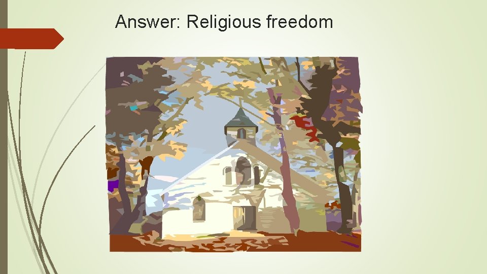 Answer: Religious freedom 