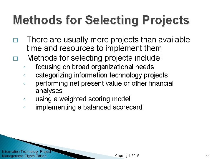 Methods for Selecting Projects � � ◦ ◦ ◦ There are usually more projects