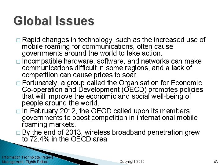 Global Issues � Rapid changes in technology, such as the increased use of mobile