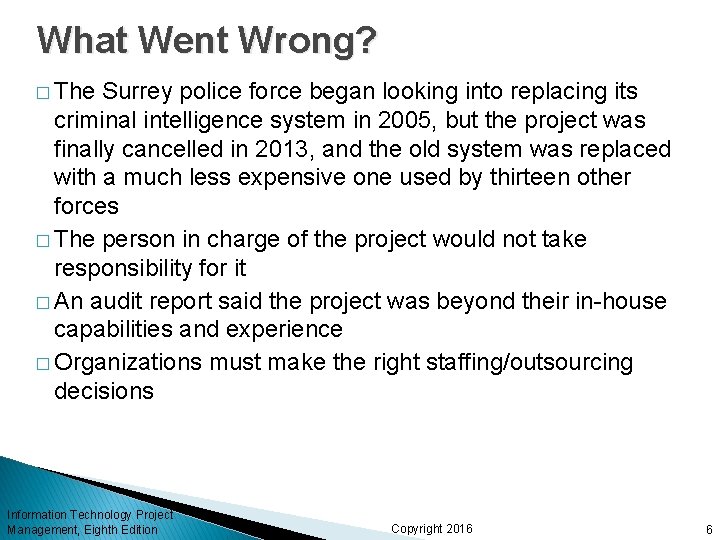 What Went Wrong? � The Surrey police force began looking into replacing its criminal