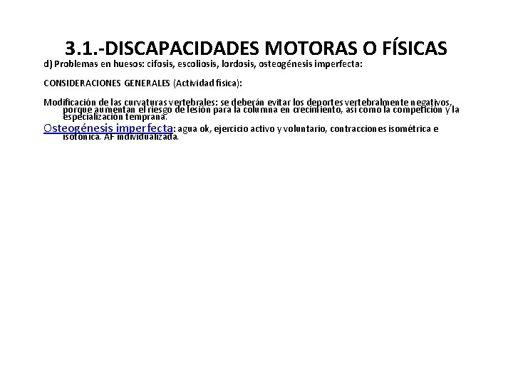 3. 1. -DISCAPACIDADES MOTORAS O FÍSICAS d) Problemas en huesos: cifosis, escoliosis, lordosis, osteogénesis