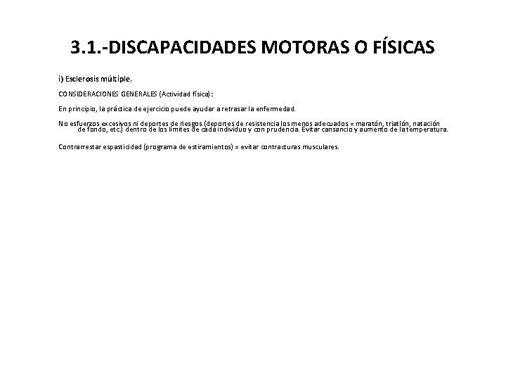 3. 1. -DISCAPACIDADES MOTORAS O FÍSICAS i) Esclerosis múltiple. CONSIDERACIONES GENERALES (Actividad física): En