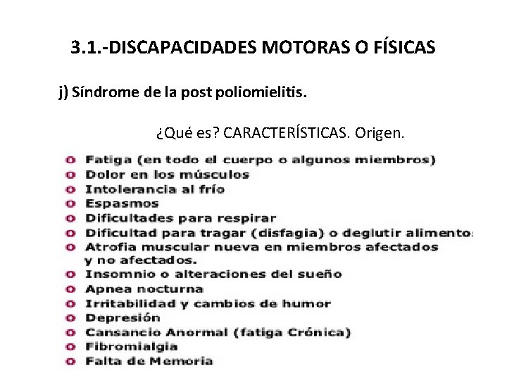 3. 1. -DISCAPACIDADES MOTORAS O FÍSICAS j) Síndrome de la post poliomielitis. ¿Qué es?