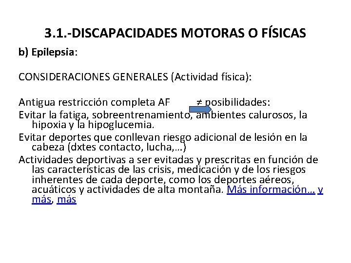 3. 1. -DISCAPACIDADES MOTORAS O FÍSICAS b) Epilepsia: CONSIDERACIONES GENERALES (Actividad física): Antigua restricción