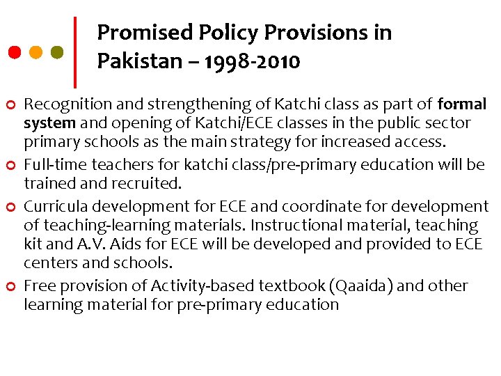 Promised Policy Provisions in Pakistan – 1998 -2010 ¢ ¢ Recognition and strengthening of