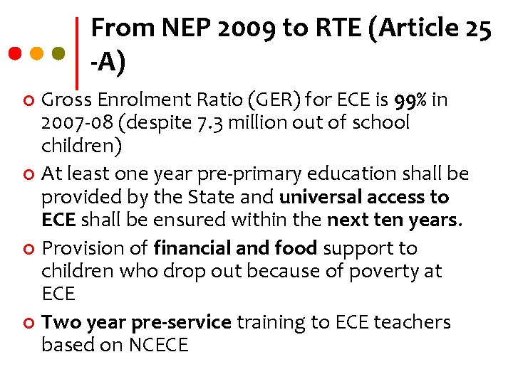 From NEP 2009 to RTE (Article 25 -A) Gross Enrolment Ratio (GER) for ECE