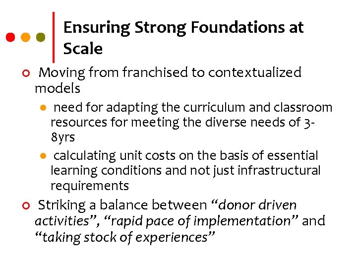 Ensuring Strong Foundations at Scale ¢ Moving from franchised to contextualized models need for