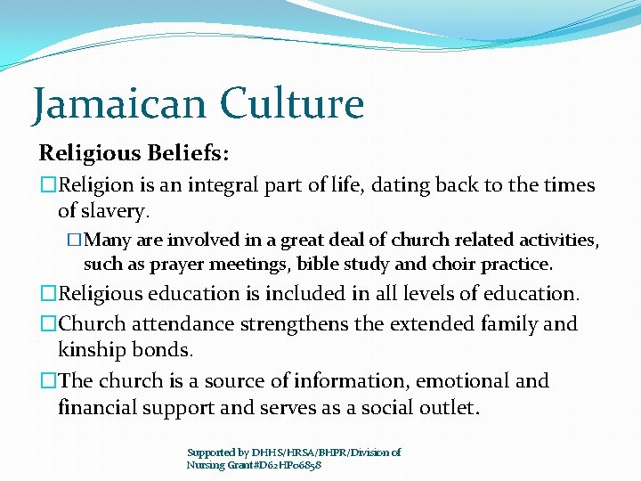 Jamaican Culture Religious Beliefs: �Religion is an integral part of life, dating back to