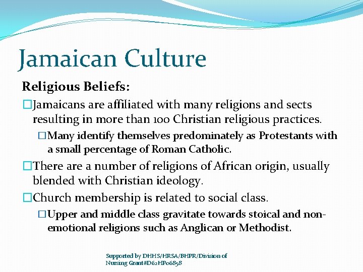 Jamaican Culture Religious Beliefs: �Jamaicans are affiliated with many religions and sects resulting in