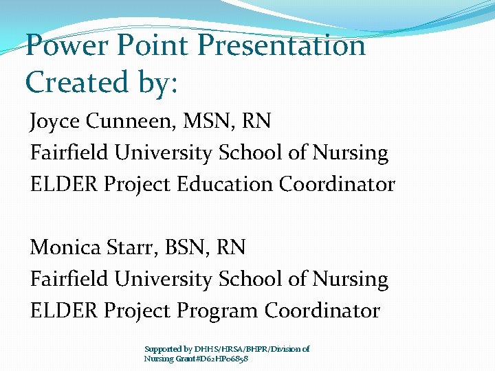 Power Point Presentation Created by: Joyce Cunneen, MSN, RN Fairfield University School of Nursing