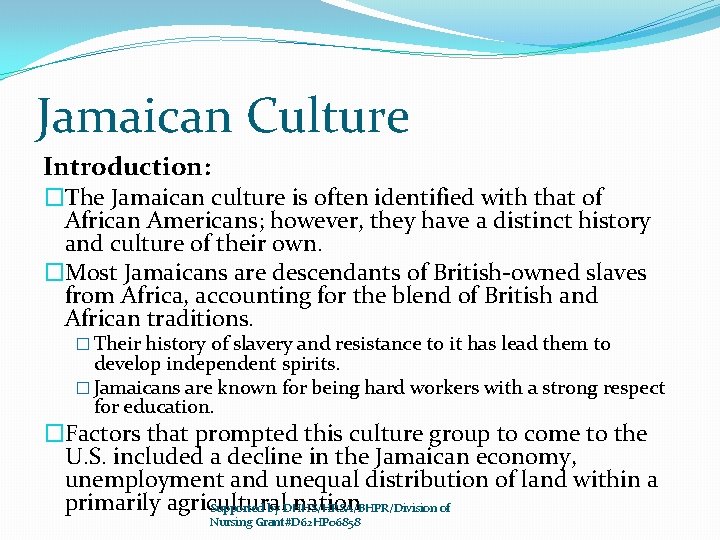 Jamaican Culture Introduction: �The Jamaican culture is often identified with that of African Americans;