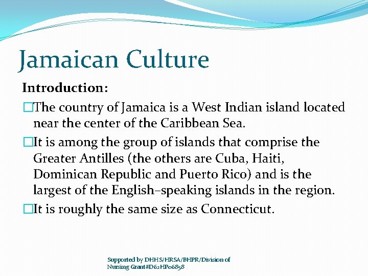 Jamaican Culture Introduction: �The country of Jamaica is a West Indian island located near