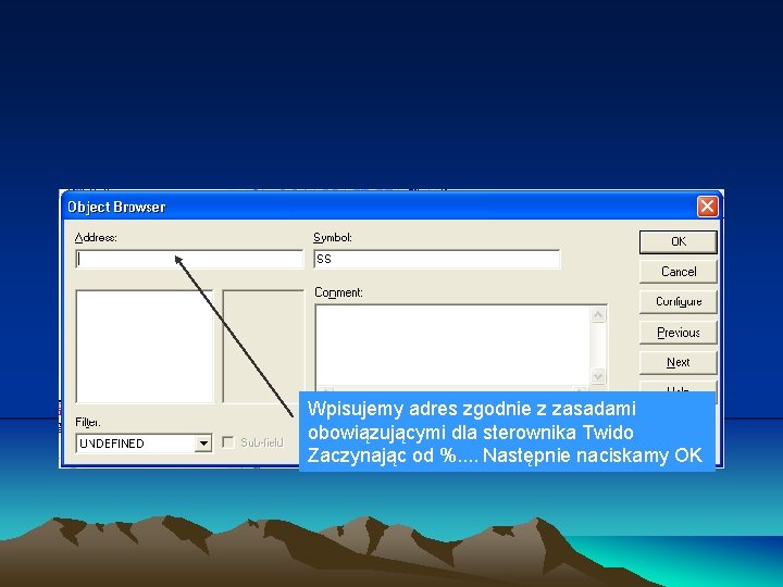 Wpisujemy adres zgodnie z zasadami obowiązującymi dla sterownika Twido Zaczynając od %. . Następnie Wpisujemy adres zgodnie z zasadami obowiązującymi dla sterownika Twido Zaczynając od %. . Następnie