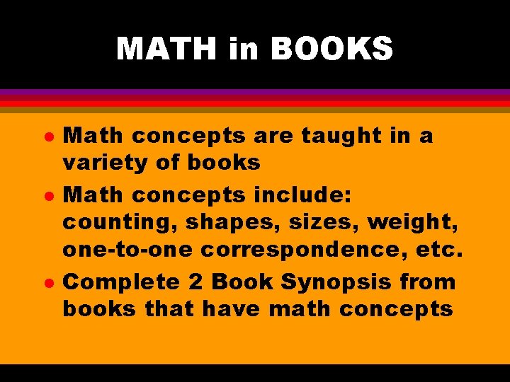 MATH in BOOKS l l l Math concepts are taught in a variety of