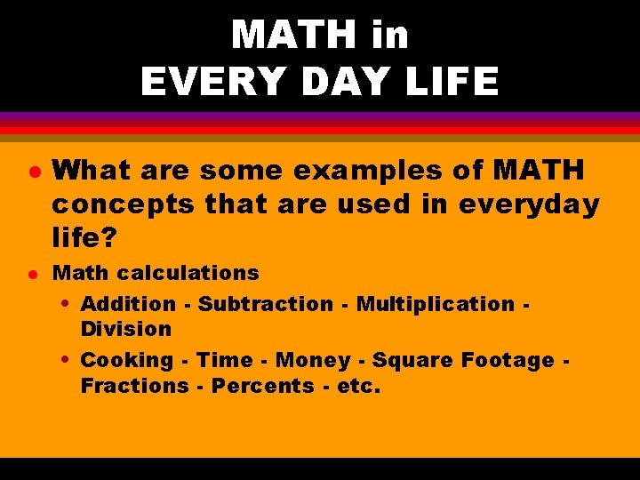 MATH in EVERY DAY LIFE l l What are some examples of MATH concepts