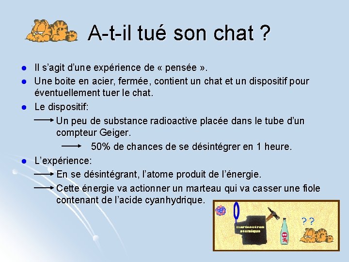 A-t-il tué son chat ? l l Il s’agit d’une expérience de « pensée
