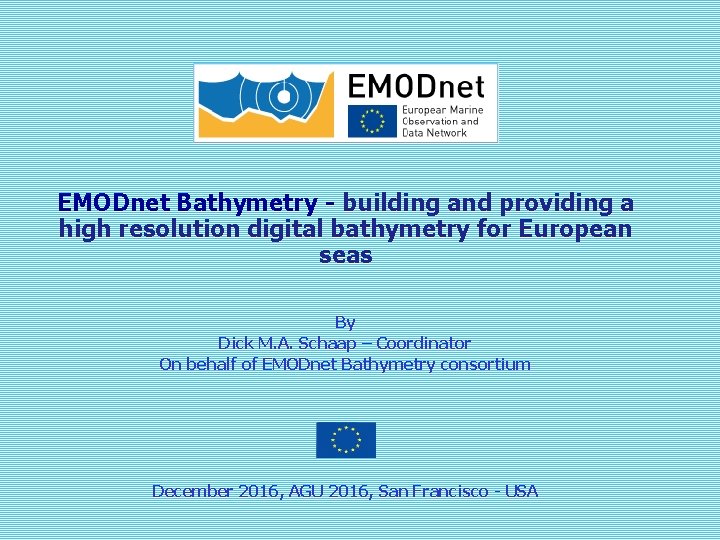EMODnet Bathymetry - building and providing a high resolution digital bathymetry for European seas