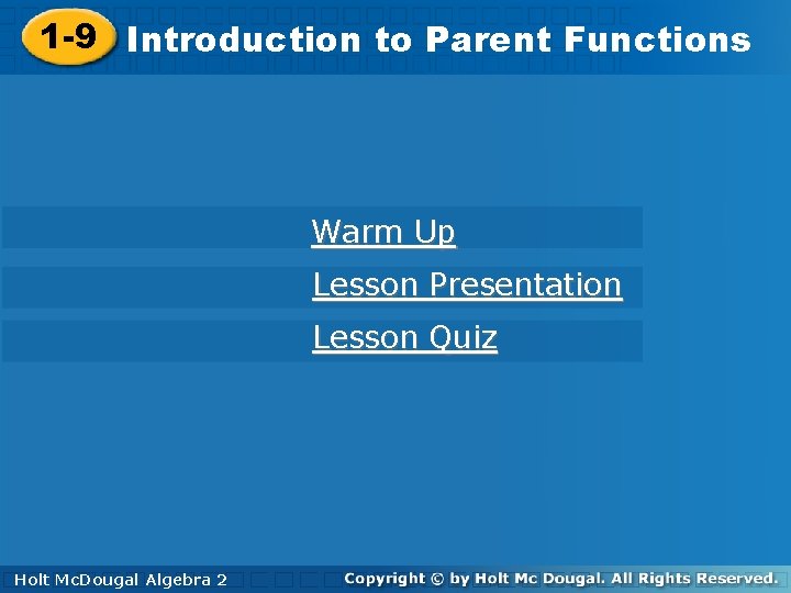 1 -9 Introductionto to. Parent. Functions Warm Up Lesson Presentation Lesson Quiz Holt. Mc.