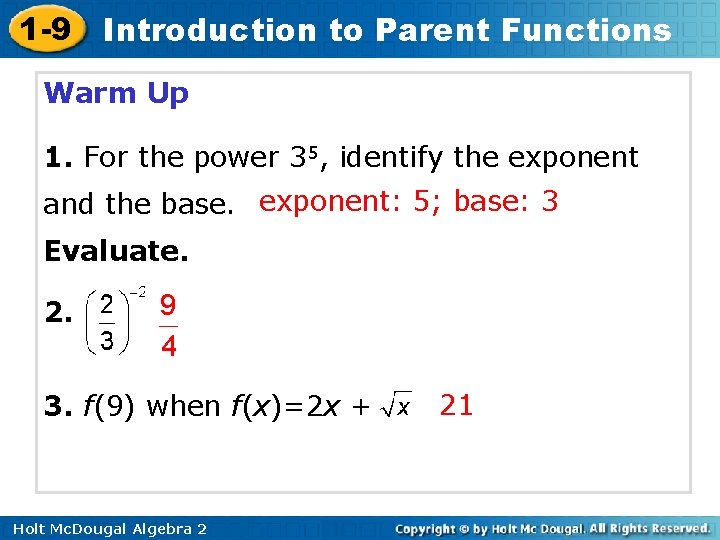 1 -9 Introduction to Parent Functions Warm Up 1. For the power 35, identify