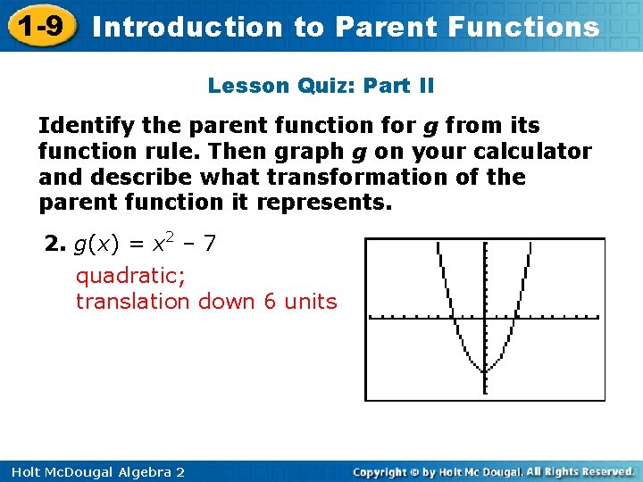 1 -9 Introduction to Parent Functions Lesson Quiz: Part II Identify the parent function