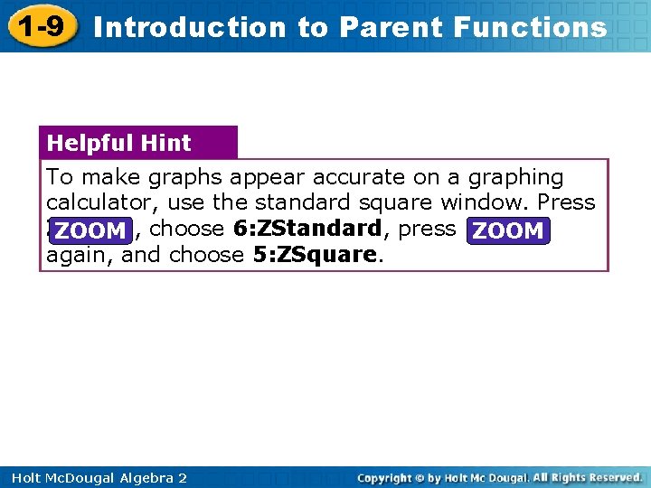 1 -9 Introduction to Parent Functions Helpful Hint To make graphs appear accurate on