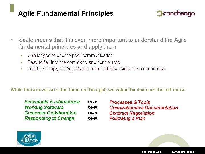 Agile Fundamental Principles • Scale means that it is even more important to understand