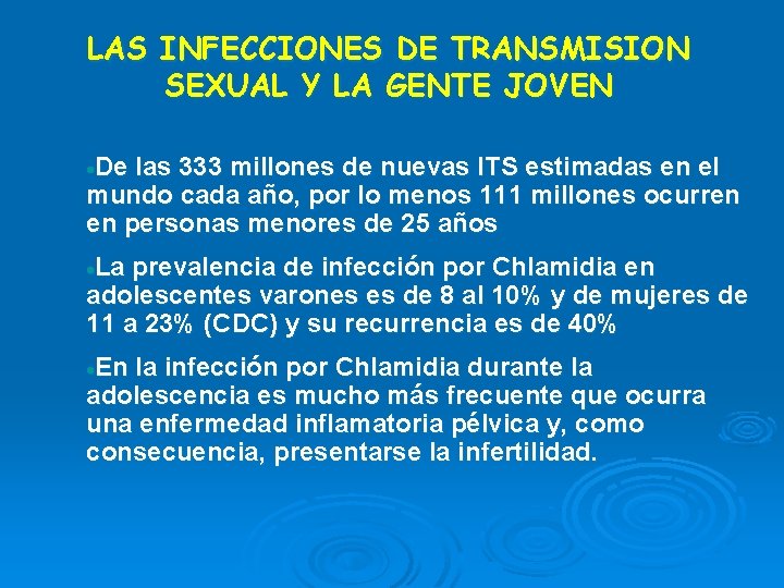 LAS INFECCIONES DE TRANSMISION SEXUAL Y LA GENTE JOVEN ·De las 333 millones de LAS INFECCIONES DE TRANSMISION SEXUAL Y LA GENTE JOVEN ·De las 333 millones de
