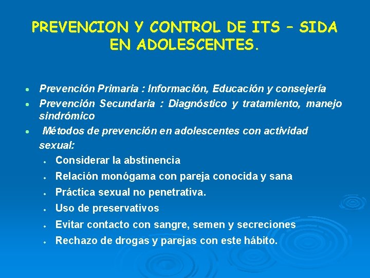 PREVENCION Y CONTROL DE ITS – SIDA EN ADOLESCENTES. Prevención Primaria : Información, Educación PREVENCION Y CONTROL DE ITS – SIDA EN ADOLESCENTES. Prevención Primaria : Información, Educación