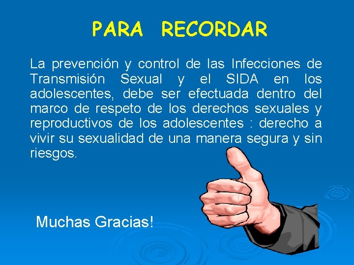 PARA RECORDAR La prevención y control de las Infecciones de Transmisión Sexual y el PARA RECORDAR La prevención y control de las Infecciones de Transmisión Sexual y el