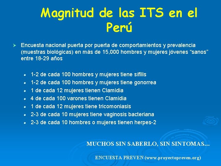 Magnitud de las ITS en el Perú Ø Encuesta nacional puerta por puerta de Magnitud de las ITS en el Perú Ø Encuesta nacional puerta por puerta de