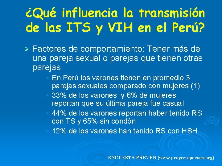 ¿Qué influencia la de las ITS y VIH Ø transmisión en el Perú? Factores ¿Qué influencia la de las ITS y VIH Ø transmisión en el Perú? Factores
