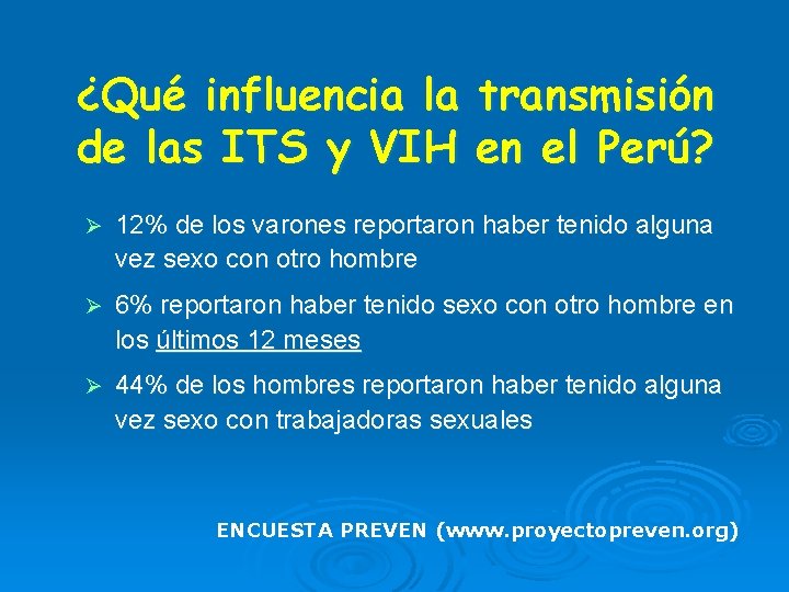 ¿Qué influencia la de las ITS y VIH transmisión en el Perú? Ø 12% ¿Qué influencia la de las ITS y VIH transmisión en el Perú? Ø 12%
