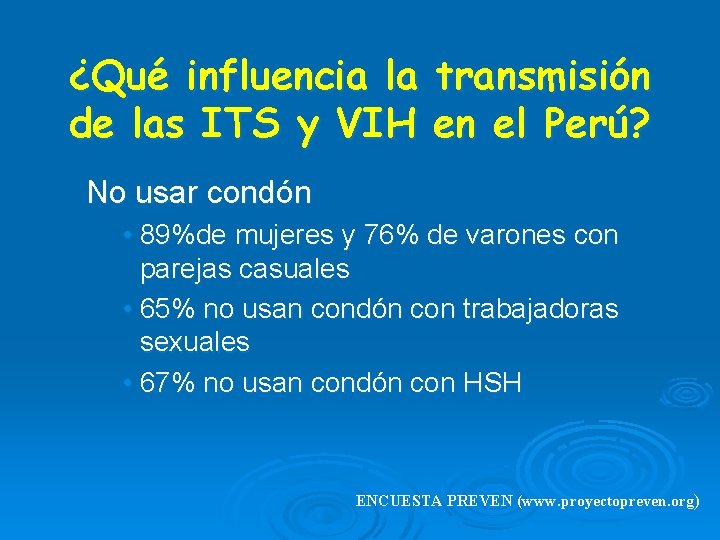 ¿Qué influencia la transmisión de las ITS y VIH en el Perú? No usar ¿Qué influencia la transmisión de las ITS y VIH en el Perú? No usar