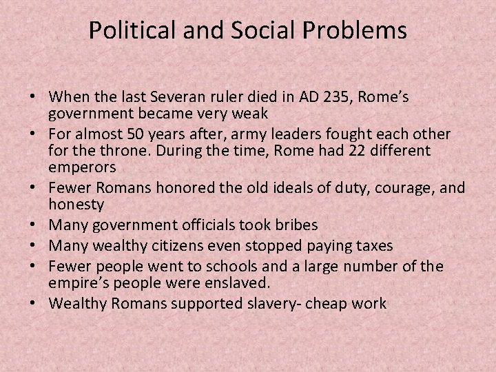 Political and Social Problems • When the last Severan ruler died in AD 235,