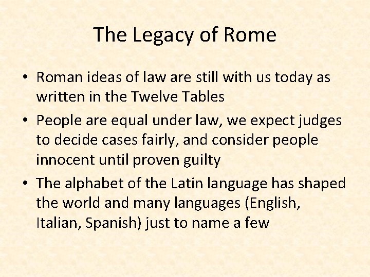 The Legacy of Rome • Roman ideas of law are still with us today