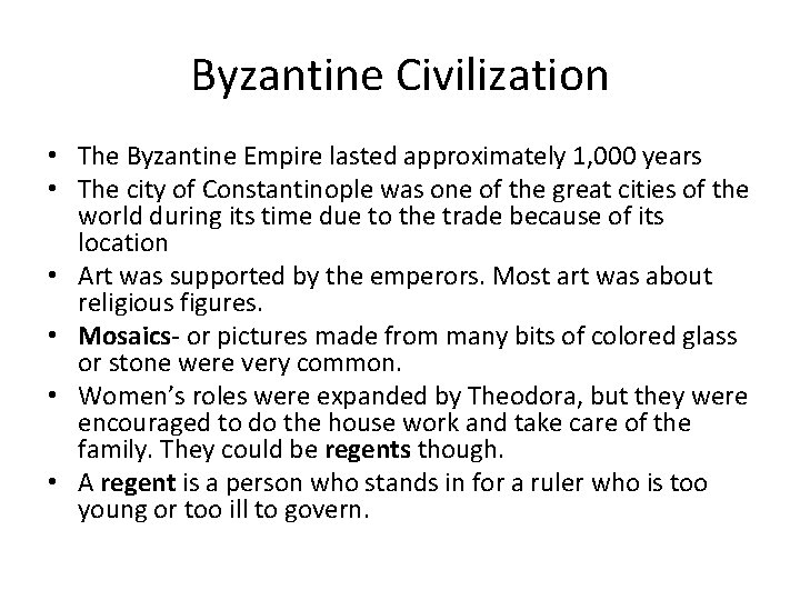Byzantine Civilization • The Byzantine Empire lasted approximately 1, 000 years • The city