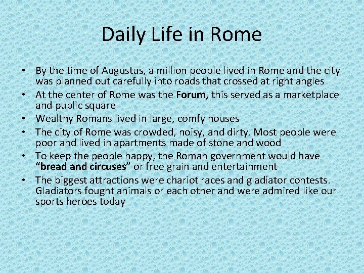 Daily Life in Rome • By the time of Augustus, a million people lived