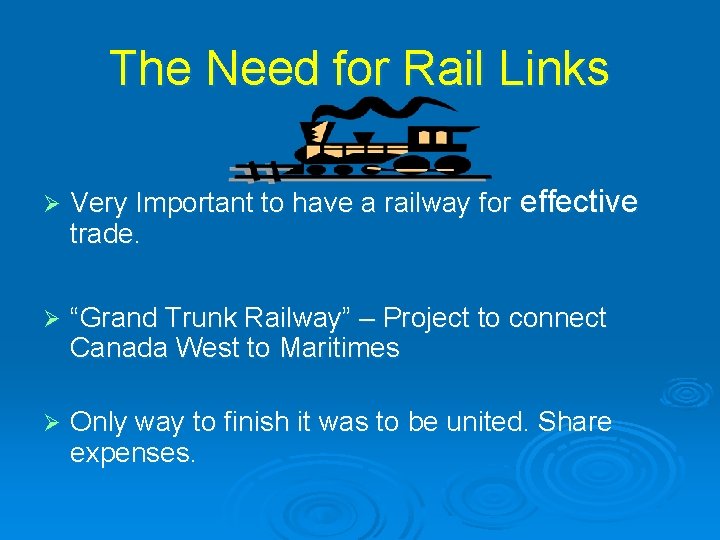 The Need for Rail Links Ø Very Important to have a railway for effective