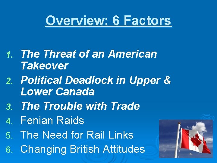 Overview: 6 Factors 1. 2. 3. 4. 5. 6. The Threat of an American