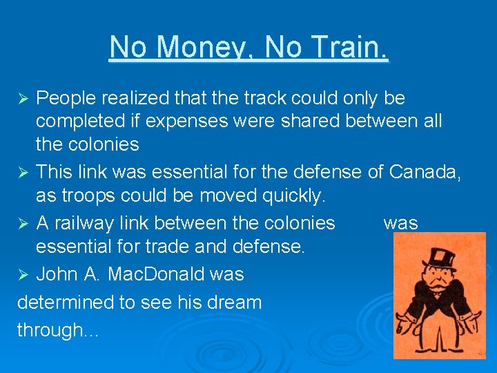 No Money, No Train. People realized that the track could only be completed if