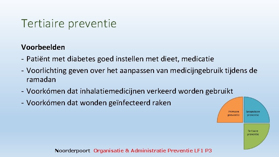 Tertiaire preventie Voorbeelden - Patiënt met diabetes goed instellen met dieet, medicatie - Voorlichting