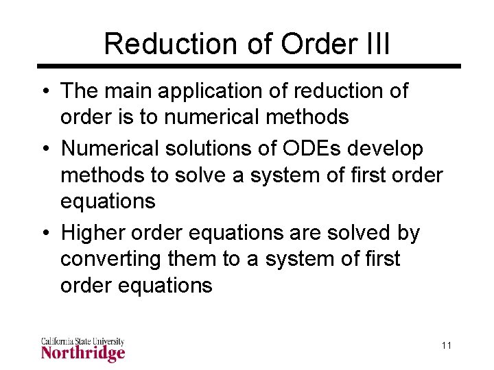 Reduction of Order III • The main application of reduction of order is to Reduction of Order III • The main application of reduction of order is to