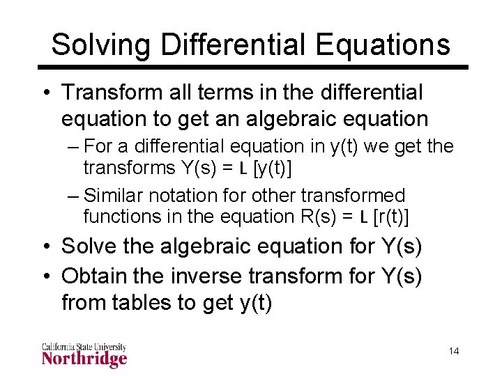 Solving Differential Equations • Transform all terms in the differential equation to get an Solving Differential Equations • Transform all terms in the differential equation to get an